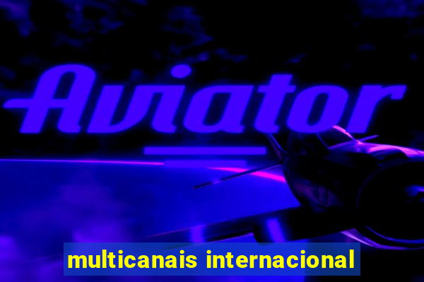 multicanais internacional